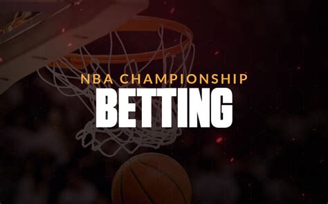 How to Bet on the NBA Finals .